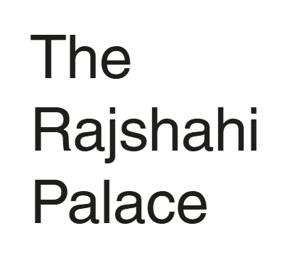 The Rajshahi Palace Hotel 